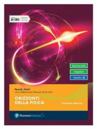Orizzonti della fisica. Per il secondo biennio delle Scuole superiori. …