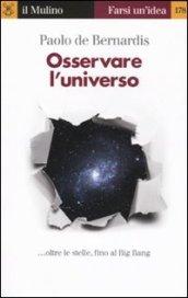 Osservare l'universo. oltre le stelle, sino al Big Bang