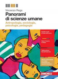 Panorami di scienze umane. Antropologia, sociologia, psicologia, pedagogia. Per le …