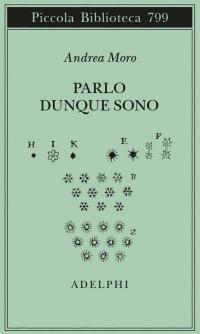 Parlo dunque sono. Istantanee sul linguaggio. Ediz. ampliata
