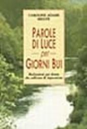 Parole di luce per giorni bui. Meditazioni per donne che …
