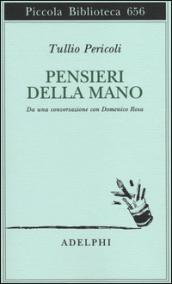 Pensieri della mano. Da una conversazione con Domenico Rosa