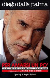 Per amarsi un po'. Buone ragioni per star bene con …