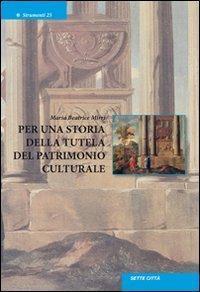 Per una storia della tutela del patrimonio culturale