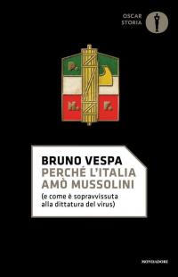 Perché l'Italia amò Mussolini (e come è sopravvissuta alla dittatura …