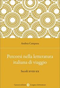 Percorsi nella letteratura italiana di viaggio. Secoli XVIII-XX