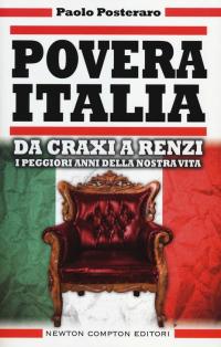 Povera Italia. Da Craxi a Renzi: i peggiori anni della …