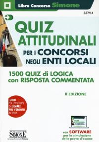 Quiz attitudinali per il concorso negli Enti Locali. 1500 quiz …