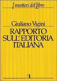 Rapporto sull'editoria italiana. Struttura, produzione, mercato