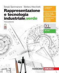 Rappresentazione e tecnologia industriale.verde. Vol. unico. Per le Scuole superiori. …