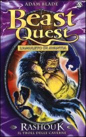 Rashouk. Il troll delle caverne. Beast Quest (Vol. 21)