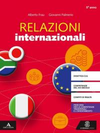 Relazioni internazionali. Per 5° anno degli Ist. tecnici e professionali. …