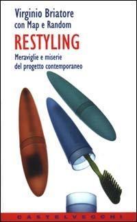 Restyling. Meraviglie e miserie del progetto contemporaneo