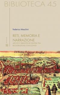 Reti, memoria e narrazione. Archivi e biblioteche digitali tra ricostruzione …