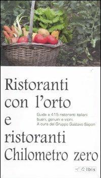 Ristoranti con l'orto e ristoranti a chilometro zero. Guida a …