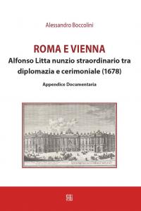 Roma e Vienna. Alfonso Litta nunzio straordinario tra diplomazia e …