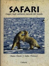 Safari. Viaggio negli ambienti naturali del mondo