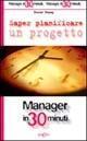 Saper pianificare un progetto. Ediz. illustrata