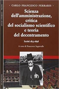 Scienza dell'amministrazione, critica del socialismo scientifico e teoria del decentramento. …