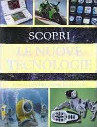 Scopri le nuove tecnologie. Dove si trovano, come funzionano. Ediz. …