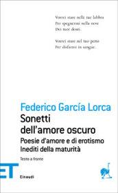 Sonetti dell'amore oscuro. Poesie d'amore e di erotismo. Inediti della …