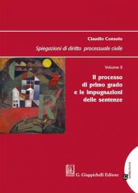 Spiegazioni di diritto processuale civile. Il processo di primo grado …