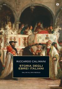 Storia degli ebrei italiani. Dal XVI al XVIII secolo (Vol. …