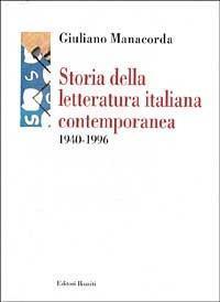 Storia della letteratura italiana contemporanea 1940-1996