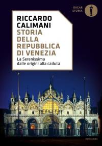 Storia della Repubblica di Venezia. La Serenissima dalle origini alla …