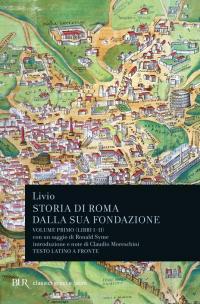 Storia di Roma dalla sua fondazione. Testo latino a fronte. …