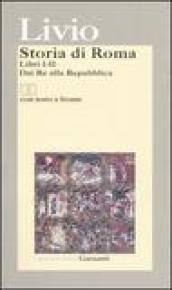 Storia di Roma. Libri 1-2. Dai Re alla Repubblica. Testo …