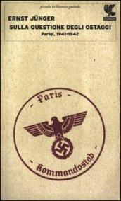 Sulla questione degli ostaggi. Parigi, 1941-1942