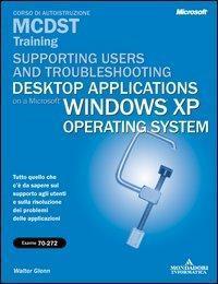 Supporting Users and Troubleshooting Desktop Applications on a Microsoft Windows …