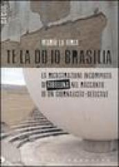 Te la do io Brasilia. La ricostruzione incompiuta di Gibellina …