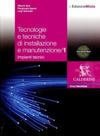 Tecnologie e tecniche di installazione e manutenzione. Per le Scuole …