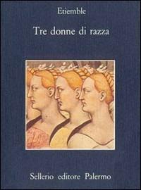 Tre donne di razza