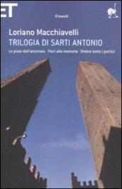 Trilogia di Sarti Antonio: Le piste dell'attentato-Fiori alla memoria-Ombre sotto …