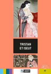 Tristan et Iseut. Ediz. per la scuola. Con File audio …