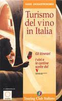 Turismo del vino in Italia. Gli Itinerari-I vini e le …
