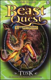 Tusk. Il mammut mastodontico. Beast Quest (Vol. 17)