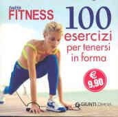 Tutto fitness. 100 esercizi per tenersi in forma. Ediz. illustrata