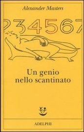 Un genio nello scantinato. Biografia di un uomo felice