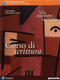 Un incontro inatteso. Scrittura. Per le Scuole superiori. Con e-book. …