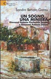 Un sogno. Una miniera. Giovanni Antonio Pischedda Terzita e Giovanni …