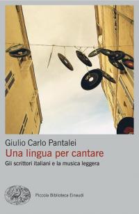 Una lingua per cantare. Gli scrittori italiani e la musica …