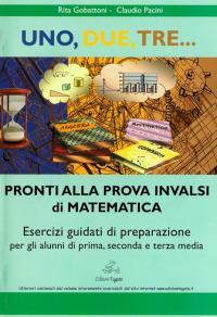 Uno, due, tre. pronti alla prova INVALSI di matematica. Esercizi …