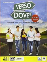 Verso dove? Vol. unico. Per le Scuole superiori. Con e-book. …