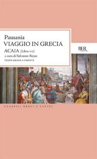 Viaggio in Grecia. Guida antiquaria e artistica. Testo greco a …