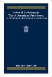 War & the American presidency-La guerra e la presidenza americana. …