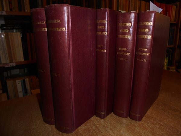 5 volumi. BIBLIOTHECA CHEMICO-MATHEMATICA: Catalogue of Works in many tongues …